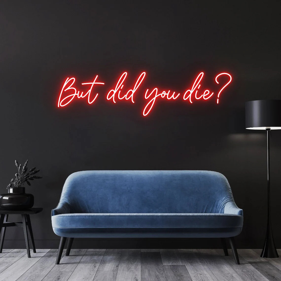 But did you die Neon Sign, Cus - đánh giá và giá Outdoor Lighting Quotes