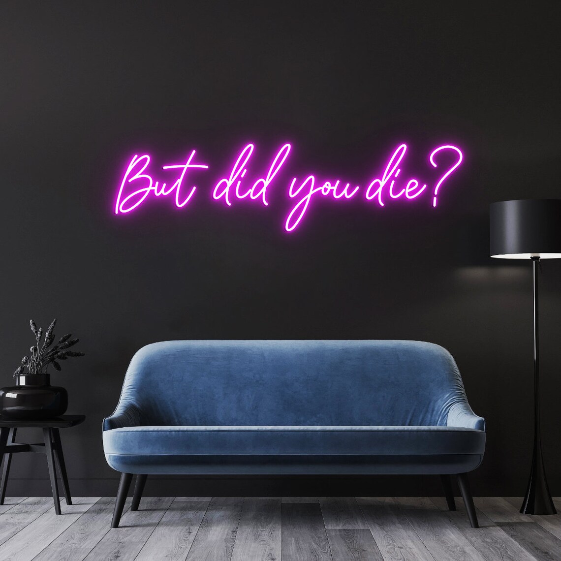 But did you die Neon Sign, Cus - đánh giá và giá Outdoor Lighting Quotes