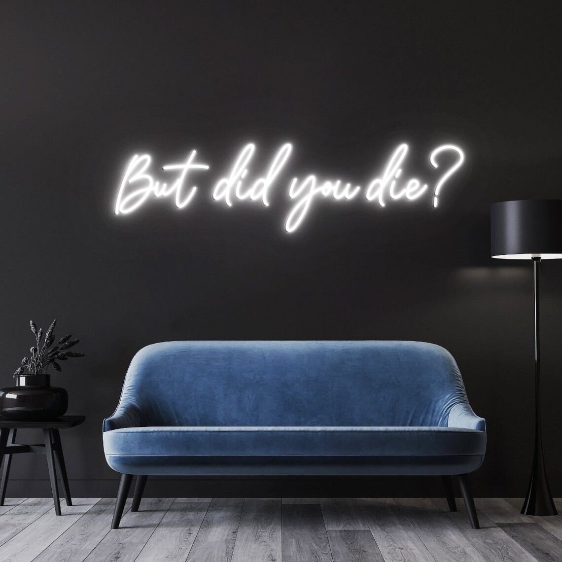 But did you die Neon Sign, Cus - đánh giá và giá Outdoor Lighting Quotes